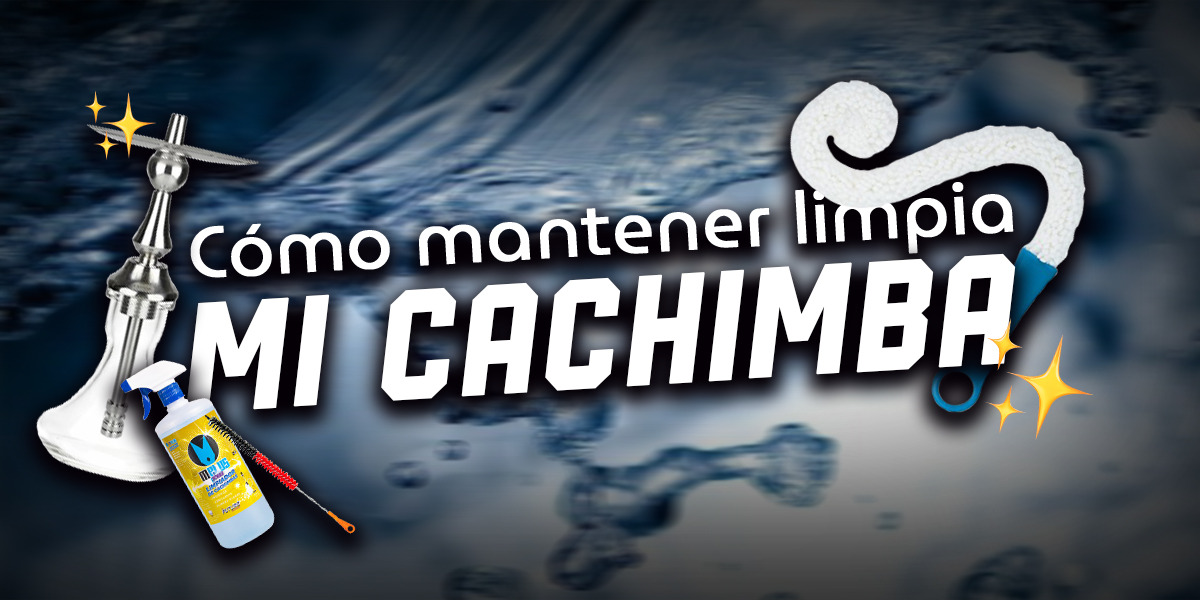 Mantenimiento de una Cachimba